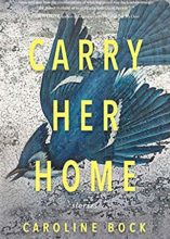 Caroline Bock, Carry Her Home